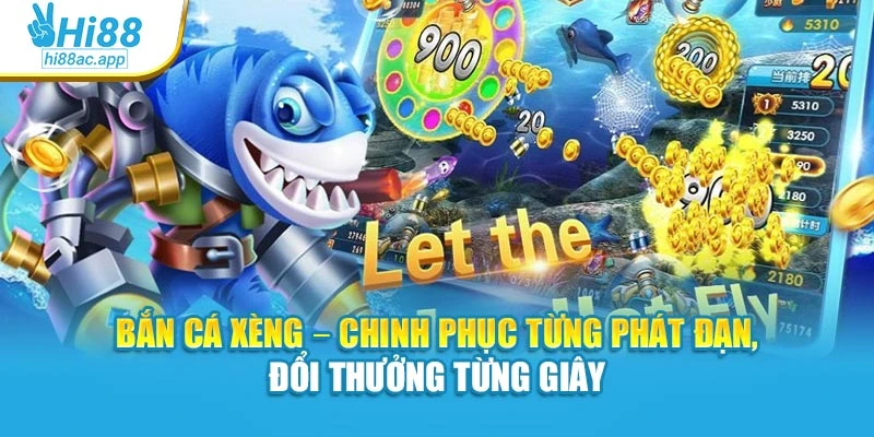 Bắn Cá Xèng – Chinh Phục Từng Phát Đạn, Đổi Thưởng Từng Giây 1 Bắn Cá Xèng – Chinh Phục Từng Phát Đạn, Đổi Thưởng Từng Giây