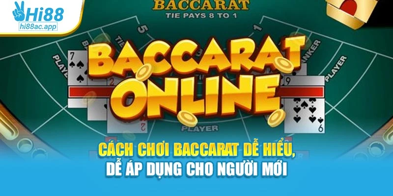Cách Chơi Baccarat Dễ Hiểu, Dễ Áp Dụng Cho Người Mới 1 Cách Chơi Baccarat Dễ Hiểu, Dễ Áp Dụng Cho Người Mới