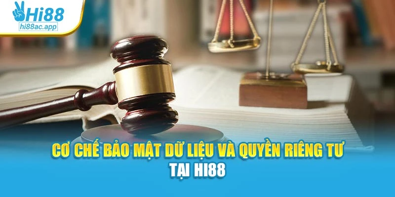 Điều khoản sử dụng 2 Cơ chế bảo mật dữ liệu và quyền riêng tư tại Hi88