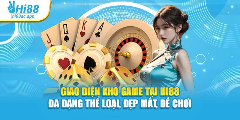 Giới thiệu Hi88 3 Giao diện kho game tại Hi88 – Đa dạng thể loại, đẹp mắt, dễ chơi
