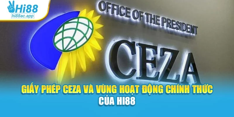 Giấy phép hoạt động 1 Giấy phép CEZA và vùng hoạt động chính thức của Hi88