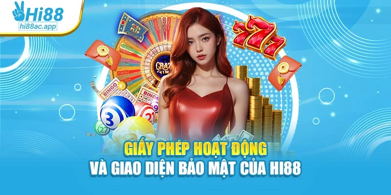 Giới thiệu Hi88 2 Giấy phép hoạt động và giao diện bảo mật của Hi88
