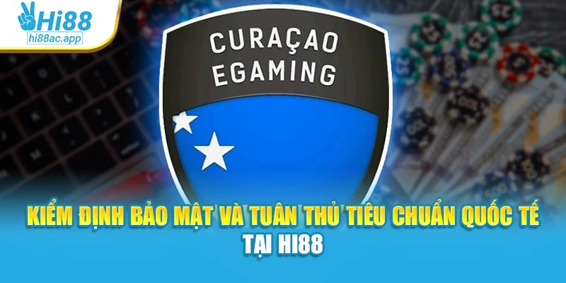 Giấy phép hoạt động 2 Kiểm định bảo mật và tuân thủ tiêu chuẩn quốc tế tại Hi88