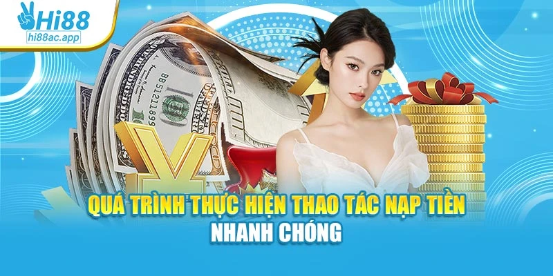 Đăng Ký Hi88 - Thao Tác Đơn Giản, Giải Trí Liền Tay 3 Quá trình thực hiện thao tác nạp tiền nhanh chóng