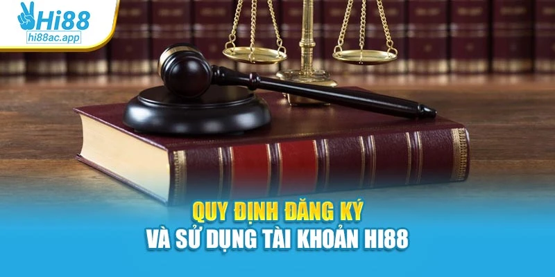 Điều khoản sử dụng 1 Quy định đăng ký và sử dụng tài khoản Hi88