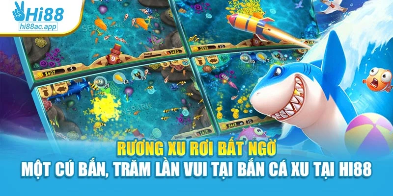 Bắn Cá Xèng – Chinh Phục Từng Phát Đạn, Đổi Thưởng Từng Giây 2 Rương xu rơi bất ngờ – Một cú bắn, trăm lần vui tại bắn cá xu tại Hi88